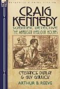 Craig Kennedy-Scientific Detective: Volume 7-Constance Dunlap & Guy Garrick
