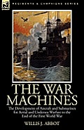 The War Machines: the Development of Aircraft and Submarines for Aerial and Undersea Warfare to the End of the First World War