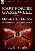 Mary Porter Gamewell and the Siege of Peking: an American Lady's Experiences of the Boxer Uprising, China, 1900