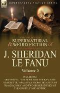 The Collected Supernatural and Weird Fiction of J. Sheridan Le Fanu: Volume 5-Including One Novel, 'The Rose and the Key, ' One Novelette, 'Spalatro,