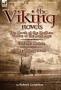 The Viking Novels: Two Novels of the Northern Warriors of the Dark Ages-Olaf the Glorious & the Thirsty Sword