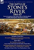 The Battle of Stone's River,1862-3: Seven Accounts of the Stone's River/Murfreesboro Conflict During the American Civil War