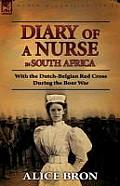 Boer War Nurse: Diary of a Nurse in South Africa with the Dutch-Belgian Red Cross During the Boer War
