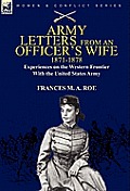 Army Letters From an Officer's Wife, 1871-1888: Experiences on the Western Frontier With the United States Army