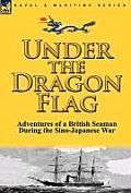 Under the Dragon Flag: the Adventures of a British Seaman During the Sino-Japanese War