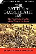 The Battle of Bloreheath 1459: the First Major Conflict of the Wars of the Roses