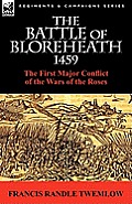 The Battle of Bloreheath 1459: the First Major Conflict of the Wars of the Roses
