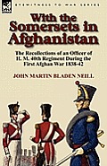 With the Somersets in Afghanistan: The Recollections of an Officer of H. M. 40th Regiment During the First Afghan War 1838-42