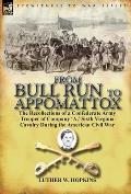 From Bull Run to Appomattox: the Recollections of a Confederate Army Trooper of Company 'A, ' Sixth Virginia Cavalry During the American Civil War
