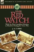 The Red Watch: With the First Canadian Division in Flanders During the Great War