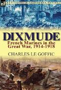 Dixmude: French Marines in the Great War, 1914-1918