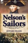 Nelson's Sailors: the Exploits of Officers & Men of the Royal Navy