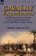 Cavalry Experiences: Letters & Journals of a British Cavalry Officer During the Second Sikh War & Indian Mutiny