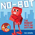 No-Bot the Robot with No Bottom. by Sue Hendra