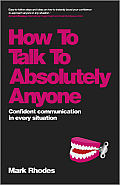How to Talk to Absolutely Anyone A Manual for Building Rapport & Confident