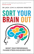 Sort Your Brain Out: Boost Your Performance, Manage Stress and Achieve More