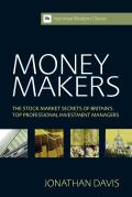 Money Makers: The Stock Market Secrets of Britain's Top Professional Investment Managers