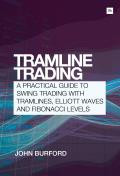 Tramline Trading: A Practical Guide to Swing Trading with Tramlines, Elliott Wave and Fibonacci Levels