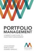 Portfolio Management: A Market-Class guide to Investment Management