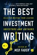The Best Investment Writing Volume 1: Selected writing from leading investors and authors