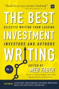 The Best Investment Writing Volume 2: Selected Writing from Leading Investors and Authors