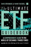 The Ultimate Etf Guidebook: A Comprehensive Guide to the World of Exchange-Traded Funds - Including the Latest Innovations and Ideas for ETF Portf