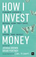 How I Invest My Money Finance Experts Reveal How They Save Spend & Invest