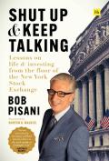 Shut Up & Keep Talking Lessons on Life & Investing from the Floor of the New York Stock Exchange