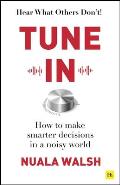 Tune in: How to Make Smarter Decisions in a Noisy World