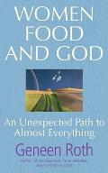 Women Food & God an Unexpected Path to Almost Everything