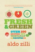 Fresh & Green Over 100 Exciting New Vegetarian Recipes
