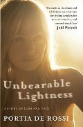 Unbearable Lightness: A Story of Loss and Gain. by Portia de Rossi