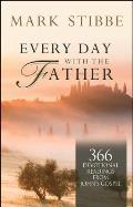 Every Day with the Father 366 Devotional Readings from Johns Gospel