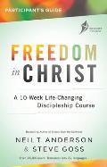 Freedom in Christ Participant's Guide Workbook: A 10-Week Life-Changing Discipleship Course