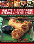 Best Ever Cooking of Malaysia, Singapore, Indonesia & the Philippines: Over 340 Recipes Shown Step by Step in 1400 Beautiful Photographs; Ingredients,