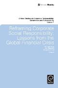 Reframing Corporate Social Responsibility: Lessons from the Global Financial Crisis