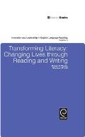 Transforming Literacy: Changing Lives Through Reading and Writing