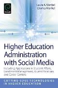 Higher Education Administration with Social Media: Including Applications in Student Affairs, Enrollment Management, Alumni Relations, and Career Cent