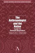The Anthropologist and the Native: Essays for Gananath Obeyesekere