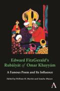 Edward Fitzgerald's Rub?iy?t of Omar Khayy?m: A Famous Poem and Its Influence