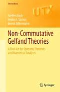 Non-Commutative Gelfand Theories: A Tool-Kit for Operator Theorists and Numerical Analysts