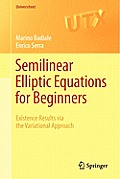 Semilinear Elliptic Equations for Beginners: Existence Results Via the Variational Approach