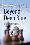 Beyond Deep Blue: Chess in the Stratosphere