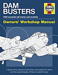 Dam Busters 1943 Onwards All Marks & Models Owners Workshop Manual