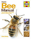 Bee Manual The Complete Step By Step Guide to Keeping Bees