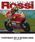 Valentino Rossi Portrait of a Speed God 4th Edition