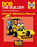 Bob the Builder Owners Workshop Manual