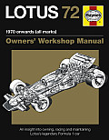 Lotus 72 1970 Onwards all marks Owners Manual An Insight Into Owning Racing & Maintaining Lotuss Legendary Formula 1 Car