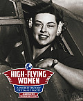 High Flying Women A World History of Female Pilots