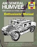 Haynes AM General Humvee Enthusiasts' Manual: 1985 Onwards (All Military Variants)